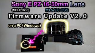 How to Firmware Update Sony 16-50mm Lens (SELP1650) on a PC to Version 2