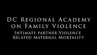 DC Regional Academy of Violence Lecture Series: IPV and Maternal Mortality (Expires 8/23/2025)