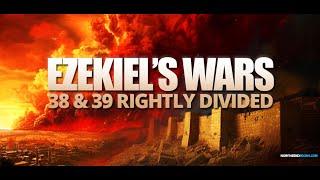 Rightly Dividing The Two Wars Of Ezekiel 38 And 39