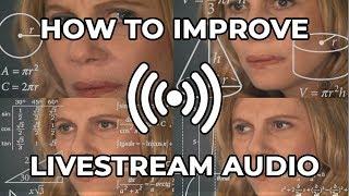 How To Improve Your Live Stream Audio