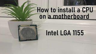 How to install a CPU on a motherboard Intel LGA1155 Tutorial