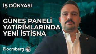 İş Dünyası - Güneş Paneli Yatırımlarında Yeni İstisna | 26 Eylül 2024