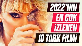 2022 Yılının En Çok İzlenen 10 Türk Filmi