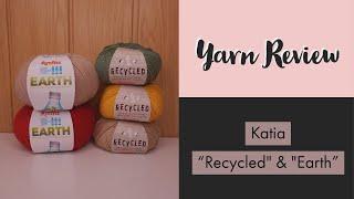 Yarn Review - Katia "Recycled" and "Earth"