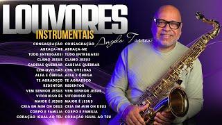 ANGELO TORRES - LOUVORES INSTRUMENTAIS com SAXOFONE  | Adoração para Devocional 2024