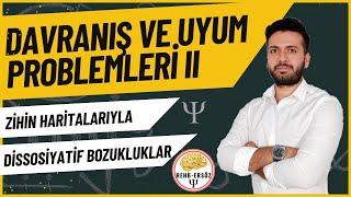 Davranış ve Uyum Problemleri (Dissosiyatif Bozuklukluk Zihin Haritasıyla) #PDRÖABT