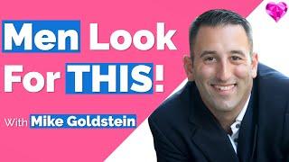 Men Look For THIS (When Choosing A Wife Or Girlfriend)!  Mike Goldstein