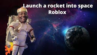 Launch a rocket into space (Roblox)