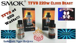 SMOK TFV8 CLOUD BEAST TANK REVIEW & GIVEAWAY(closed) | Lets Vape It At 220 WATTS!!