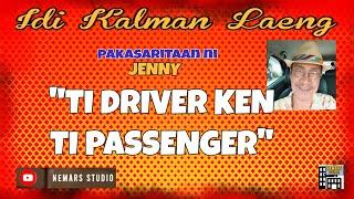 IKL | Dear Manong Nemy | ILOCANO DRAMA | Story of Jenny | "TI DRIVER KEN TI PASSENGER"