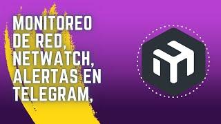  ¡Domina el Monitoreo en MikroTik con Netwatch y Recibe Alertas en Telegram! Potencia tu Red ¡Yá!