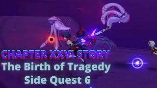 The Birth of Tragedy : Chapter XXVI Side Quest 6 | Honkai Impact