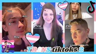 TRANS TIKTOKS PART 2 cuz ya all loved the first one