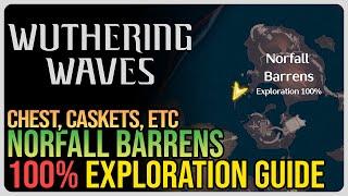 Norfall Barrens 100% Exploration – Wuthering Waves – All Chests, Caskets, Etc