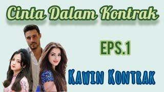 Eps1 Kawin Kontrak | Cerita Romantis | Cinta Dalam Kontrak