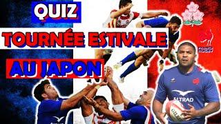 QUIZ RUGBY JAPON FRANCE - 20 QUESTIONS - XV de France 2022 test match complet tournée d'été 2022