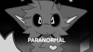 Paranormal || Animation Meme