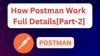 [Part-2] Postman Working full details 2023 | Postman ka working details How to use Postman #coding