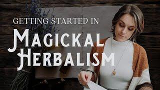 Getting Started in Magickal Herbalism | That Witch Podcast ep 183