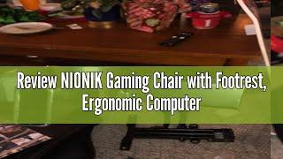 Review NIONIK Gaming Chair with Footrest, Ergonomic Computer Gamer Chair, Office Gaming Chairs for A