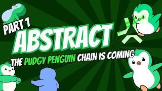 Abstract Chain Explained: Everything You Need to Know About the Pudgy Penguin Chain! (Part 1)