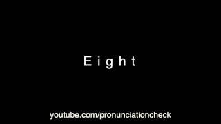 How To Pronounce 8 (Eight)