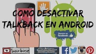 Mi Celular Habla Cuando Digito, Desactivar Talkback en Cualquier Android