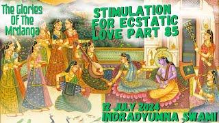 Stimulation For Ecstatic Love Part 85 - The Glories Of The Mrdanga