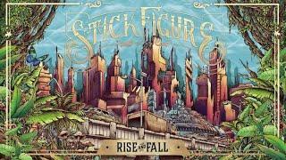 Stick Figure – "Rise and Fall"