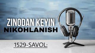 1529-Savol: Zinodan keyin nikoh qilsa gunohi kechiriladimi | Ustoz Abdulloh Zufar