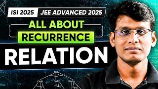 All about RECURRENCE RELATION | ISI 2025, JEE Advanced 2025...