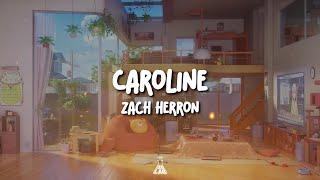 Zach Herron - Caroline | Lyrics