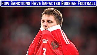 How Sanctions Have Impacted Russian Football