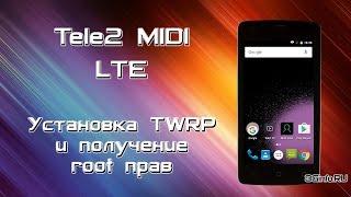 Tele2 Midi LTE. Установка TWRP и получение root прав