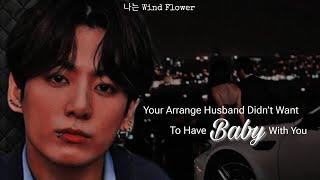 Your Arrange Husband Didn’t Want To Have Baby With You || Jungkook ASMR Imagine  [Fake Subs]