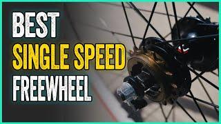 Best Single Speed Freewheel - Top 5 Picks by Expert