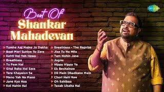 Best Of Shankar Mahadevan | Tumhe Aaj Maine Jo Dekha | Baat Meri Suniye To Zara | Breathless