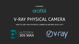 V-Ray Physical Camera 3DS Max 2016 and 3ds Max 2017