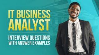 IT Business Analyst Interview Questions with Answer Examples