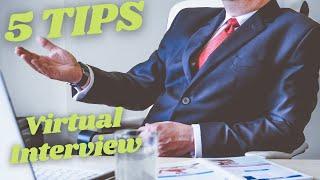 5 Tips For Virtual Interviews