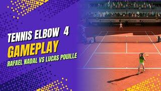 Tennis Elbow 4 | Rafael Nadal VS Lucas Pouille | Gameplay