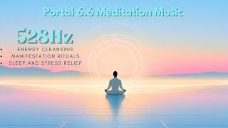 Portal 6/6 2025  528Hz  Manifestation Music  Activate Your Highest Timeline & Transform Your Life