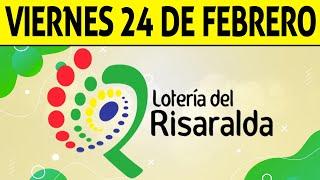 Resultados Lotería de RISARALDA del Viernes 24 de Febrero de 2023 | PREMIO MAYOR 