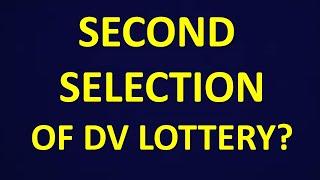 SECOND SELECTION OF DV LOTTERY? How Many Times To Check #DVLOTTERY Results?