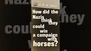 How did the Nazis think they could win a campaign with horses? - #OOTF #shorts