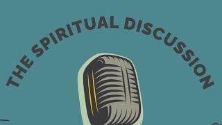 The Spiritual Discussion--S2Ep8 The Lord's Supper