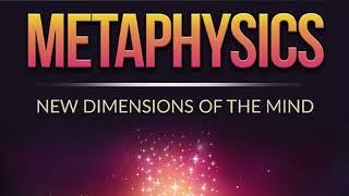 METAPHYSICS - (New Dimensions of the MIND)