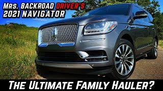 I Bought Mrs. Backroad Driver the Ultimate Family Hauler! 2021 NAVIGATOR Deal Breakdown!