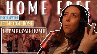 HOME FREE Let Me Come Home | Vocal Coach Reaction (& Analysis) | Jennifer Glatzhofer