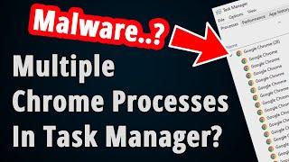 Why Multiple Chrome Processes in Task Manager?
